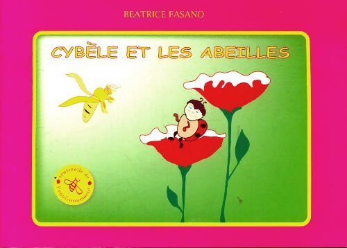 Cybèle et les abeilles - Béatrice Fasano - Livre