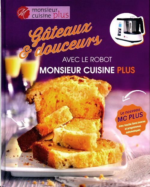 Gâteaux et douceurs avec le robot Monsieur cuisine plus - Collectif - Livre