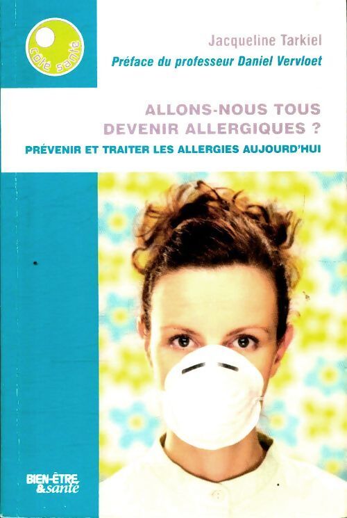 Allons-nous tous devenir allergiques ? - Jacqueline Tarkiel - Livre