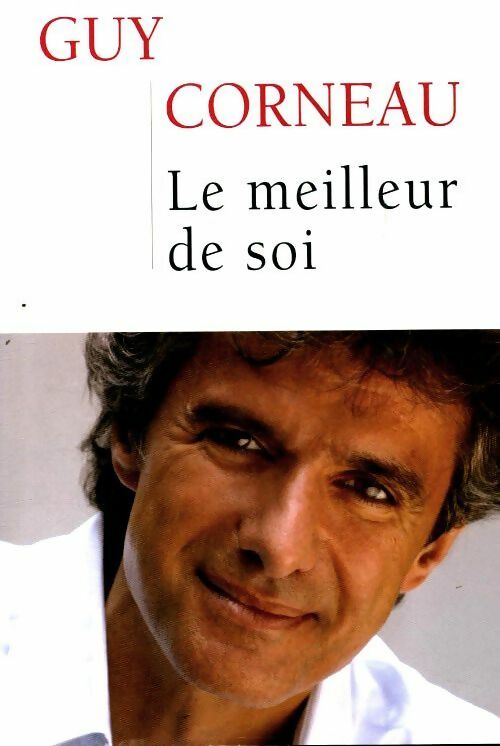 Le meilleur de soi - Guy Corneau - Livre