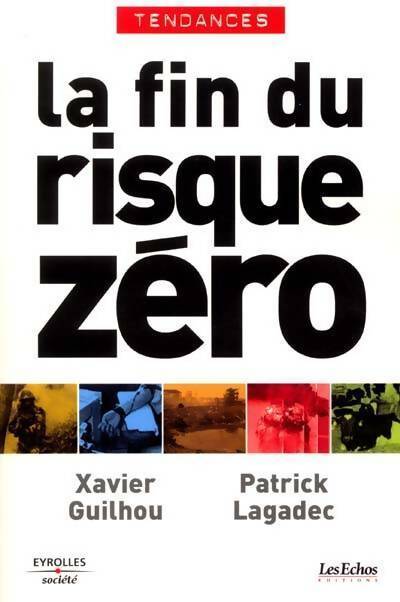 La fin du risque zéro - Xavier Guilhou - Livre