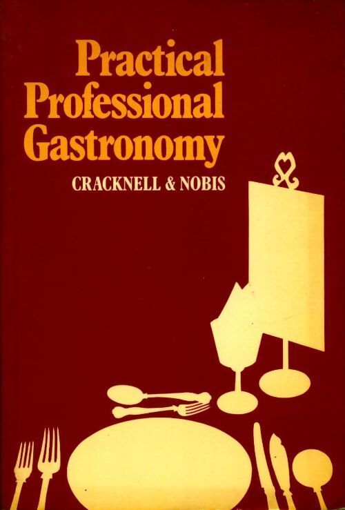 Practical professional gastronomy - H.L. Cracknell - Livre