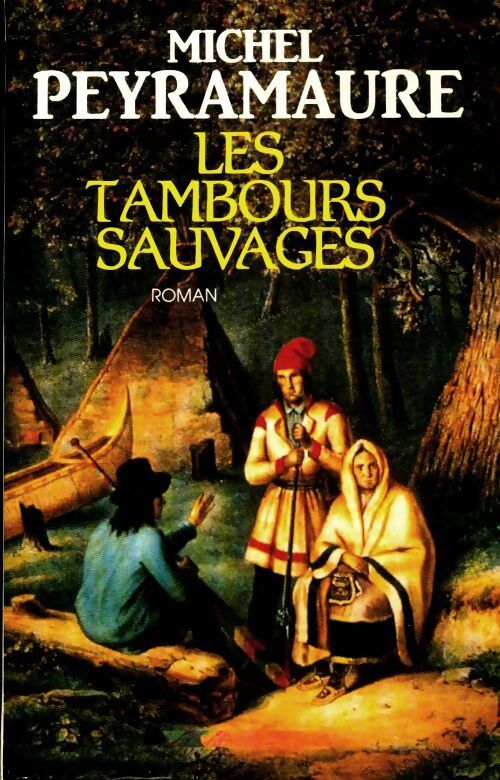 Les tambours sauvages - Michel Peyramaure - Livre
