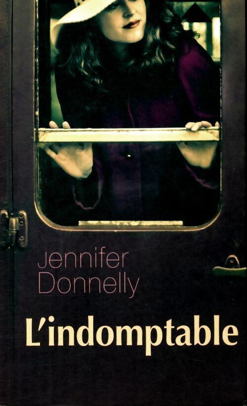 L'indomptable - Jennifer Donnelly - Livre