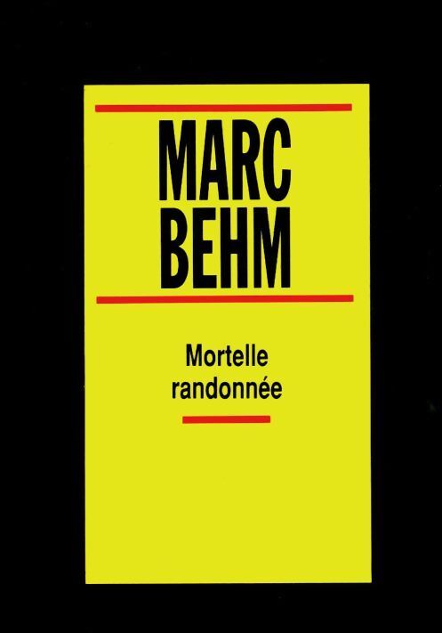 Mortelle randonnée - Marc Behm - Livre