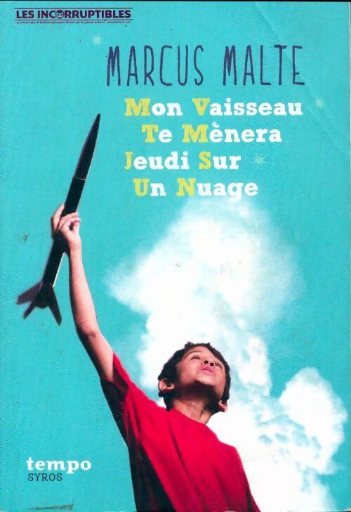 Mon vaisseau te mènera jeudi sur un nuage - Marcus Malte - Livre