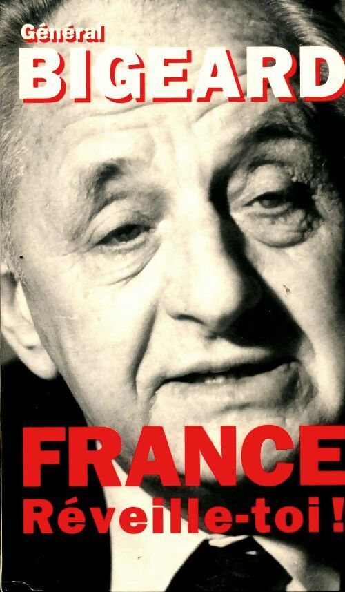 France, réveille-toi ! - Général Bigeard - Livre