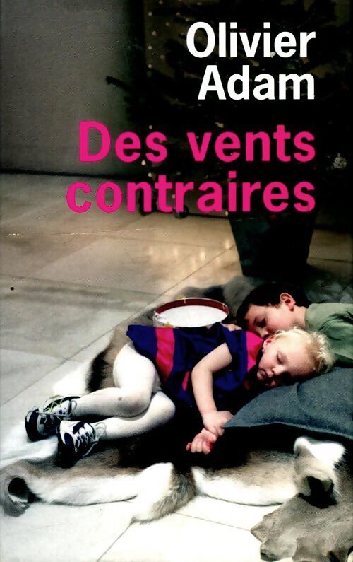 Des vents contraires - Olivier Adam - Livre