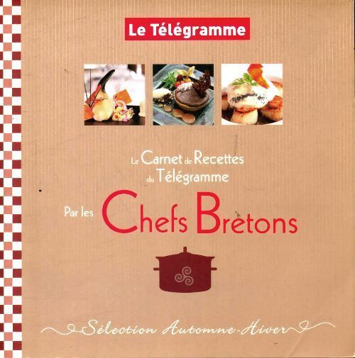 Le carnet de recettes par les chefs bretons : Sélection automne-hiver - Collectif - Livre