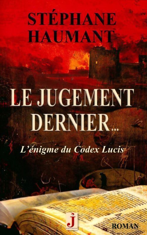 Le jugement dernier... L'énigme du Codex Lucis - Stéphane Haumant - Livre
