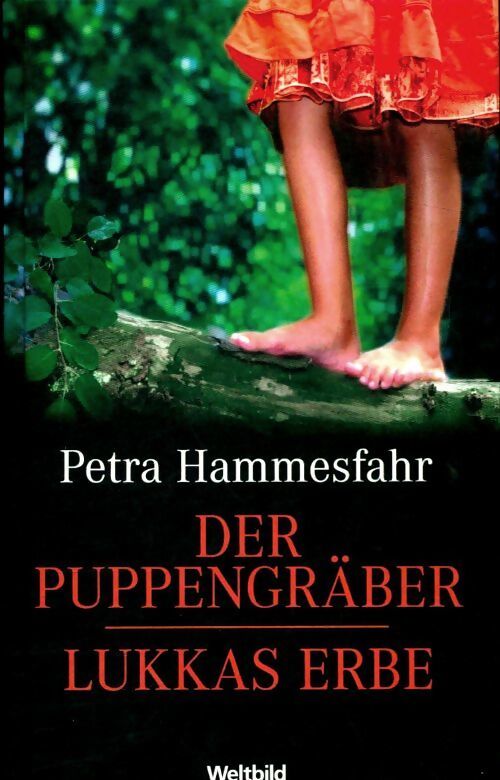 Der puppengräber / Lukkas erbe - Petra Hammesfahr - Livre