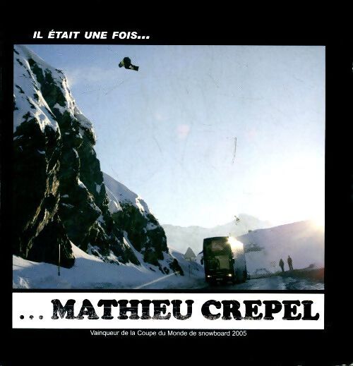 Il était une fois Mathieu Crepel - Mathieu Crepel - Livre