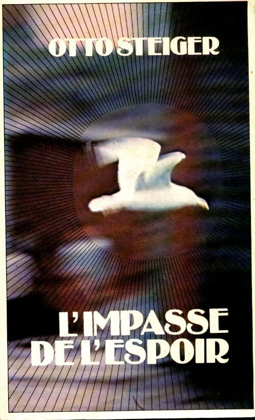 L'impasse de l'espoir - Otto Steiger - Livre