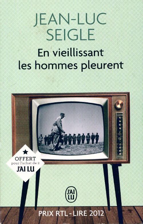 En vieillissant les hommes pleurent / L'imaginot - Jean-Luc Seigle - Livre