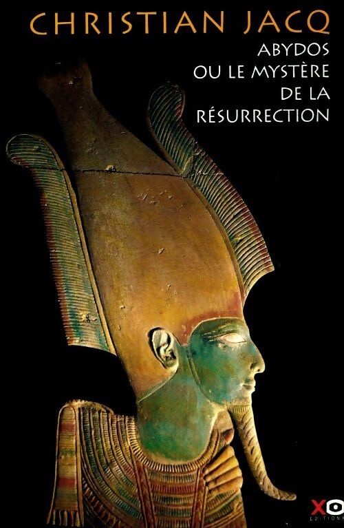 Abydos ou le mystère de la résurrection - Christian Jacq - Livre