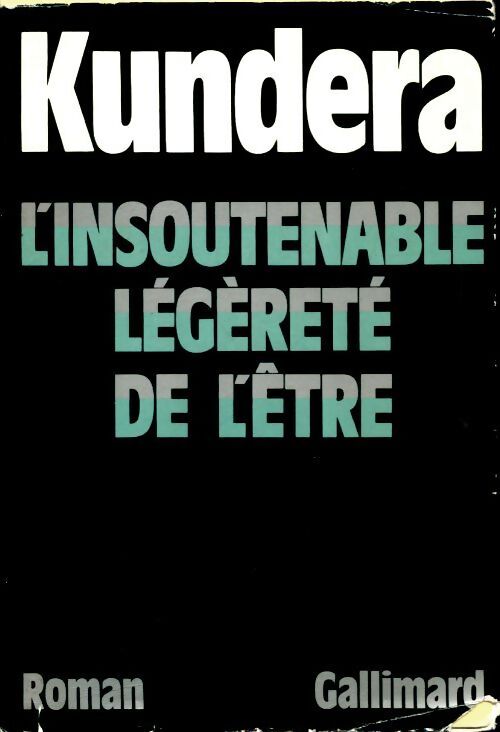 L'insoutenable légèreté de l'être - Milan Kundera - Livre