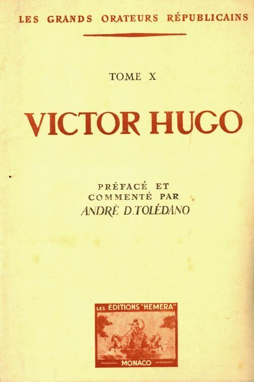 Les grands orateurs républicains Tome X : Victor Hugo - Collectif - Livre