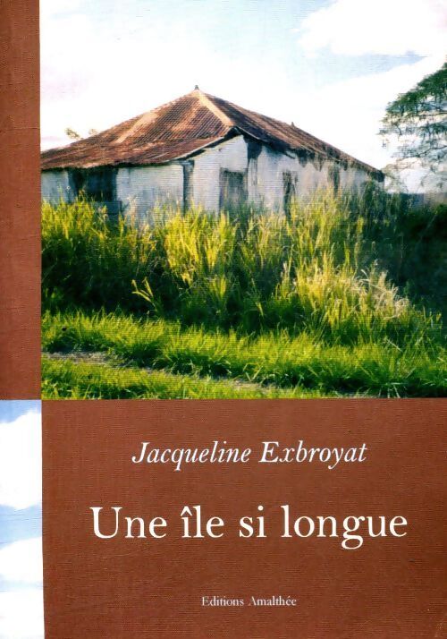 Une île si longue - Jacqueline Exbroyat - Livre
