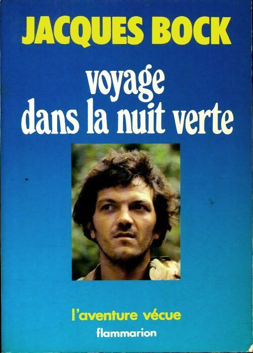Voyage dans la nuit verte - Jacques Bock - Livre