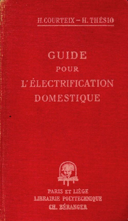 Guide pour l'électrification domestique - H Courteix - Livre