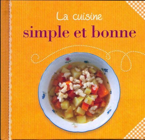La cuisine simple et bonne - Inconnu - Livre