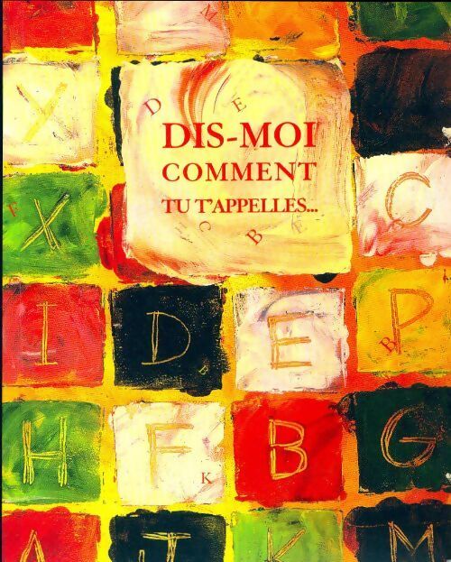 Dis-moi comment tu t'appelles... - Anonyme - Livre