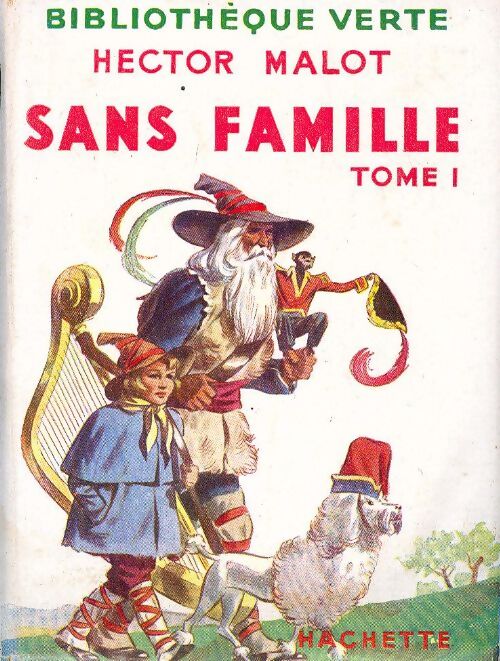 Sans famille Tome I - Hector Malot - Livre