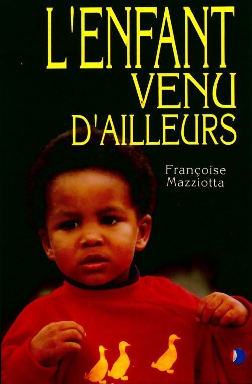 L'enfant venu d'ailleurs - Françoise Mazziotta - Livre