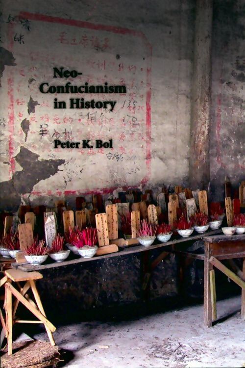 Neo-confucianism in history - Peter K. Bol - Livre