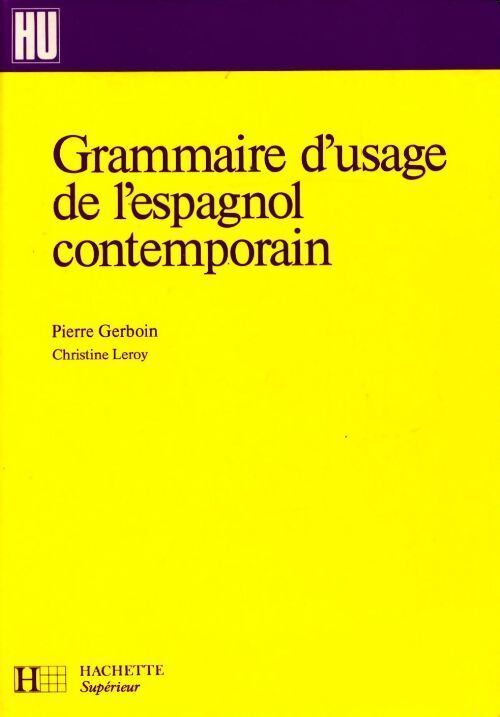 Grammaire d'usage de l'espagnol contemporain - Pierre Gerboin - Livre