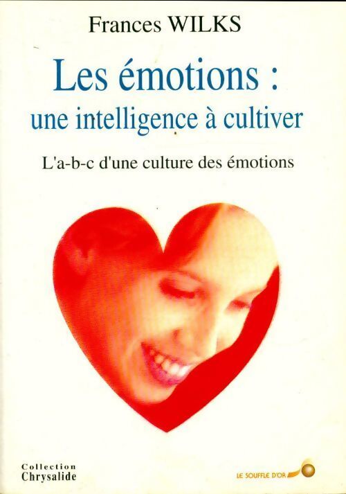 Les émotions : Une intelligence à cultiver - Frances Wilks - Livre