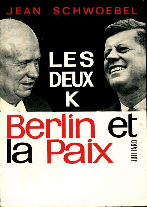 Les deux K Berlin et la paix - Jean Schwoebel - Livre