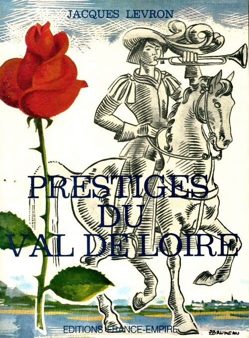 Prestiges du Val de Loire - Jacques Levron - Livre
