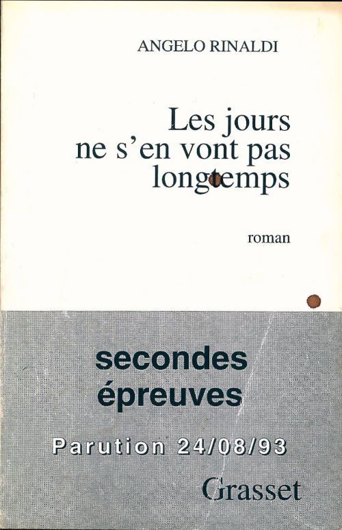 Les jours ne s'en vont pas longtemps - Angelo Rinaldi - Livre
