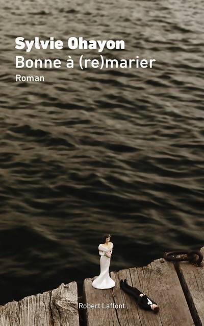 Bonne à (re)marier - Sylvie Ohayon - Livre