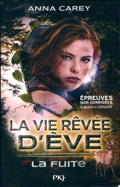 La vie rêvée d'Éve Tome I : La fuite - Anna Carey - Livre