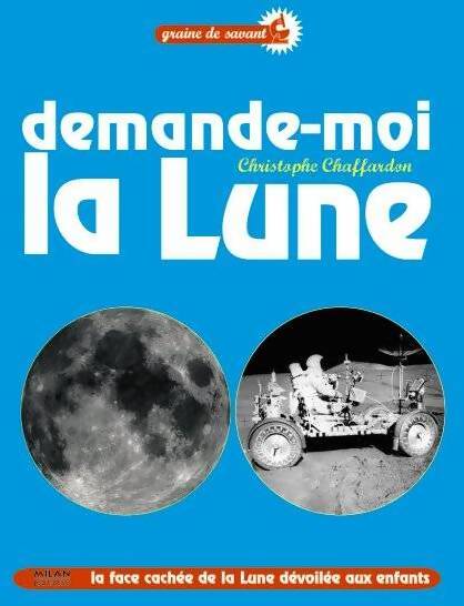 Demande-moi la lune ! - Christophe Chaffardon - Livre