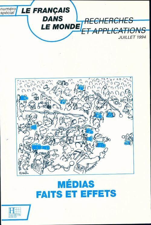 Le Français dans le monde : Médias : Faits et effets - Collectif - Livre