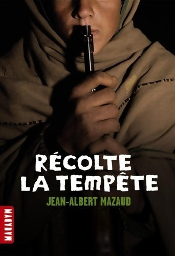 Récolte la tempête - Jean-Albert Mazaud - Livre