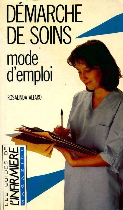 Démarche de soins. Mode d'emploi - Rosalinda Alfaro - Livre