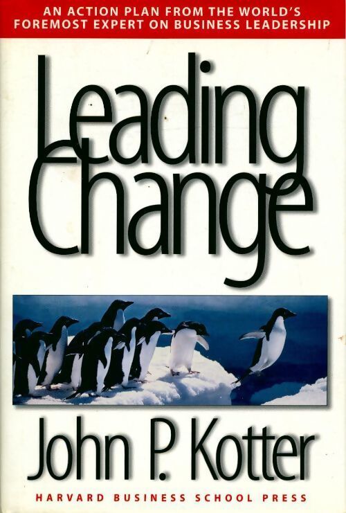 Leading change - John P. Kotter - Livre