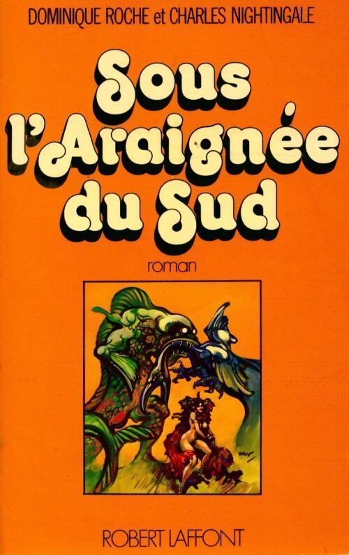 Sous l'araignée du sud - Dominique Roche - Livre
