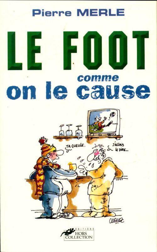 Le foot comme on le cause - Pierre Merle - Livre