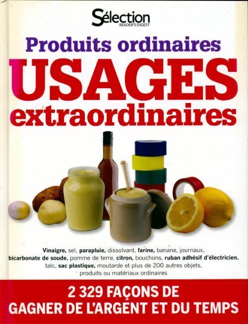Usages extraordinaires de produits ordinaires - Collectif - Livre