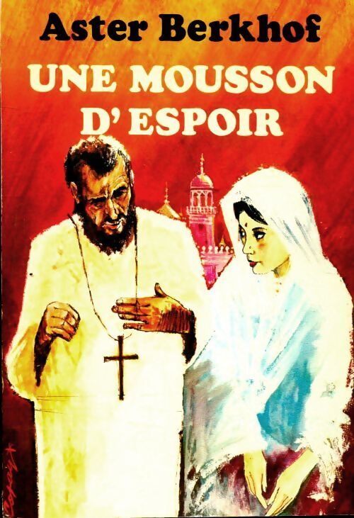 Une mousson d'espoir - Aster Berkhof - Livre