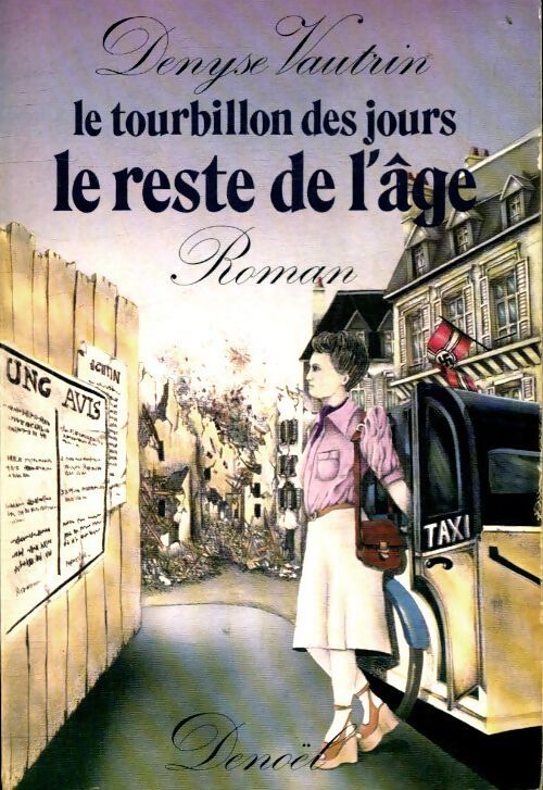 Le tourbillon des jours Tome III : Le reste de l'âge - Denyse Vautrin - Livre
