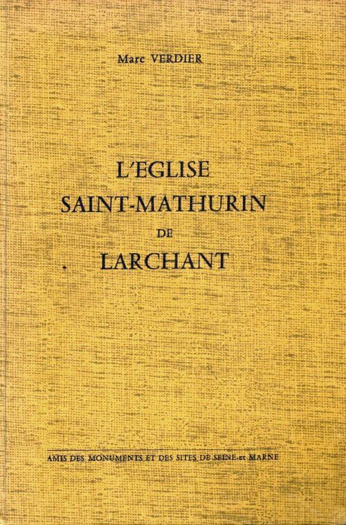 L'église Saint-Mathurin de Larchant - Marc Verdier - Livre