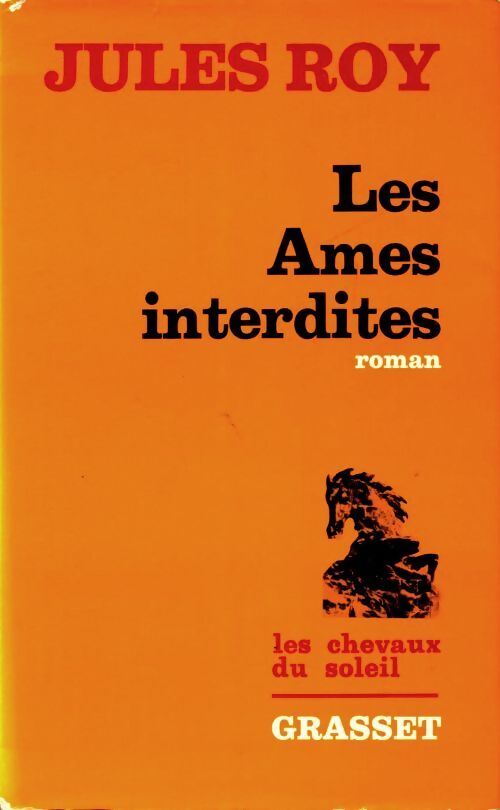 Le chevaux du soleil Tome V : Les âmes interdites - Jules Roy - Livre