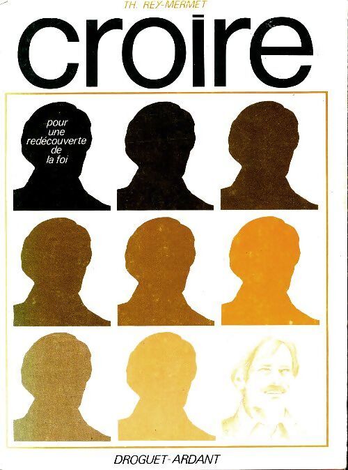 Croire Tome I - Th. Rey-Mermet - Livre