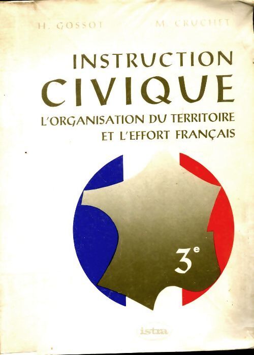 Instruction civique 3e - H. Gossot - Livre